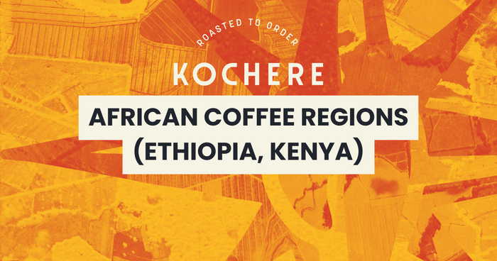 African Coffee Regions (Ethiopia, Tanzania, Uganda, Kenya)