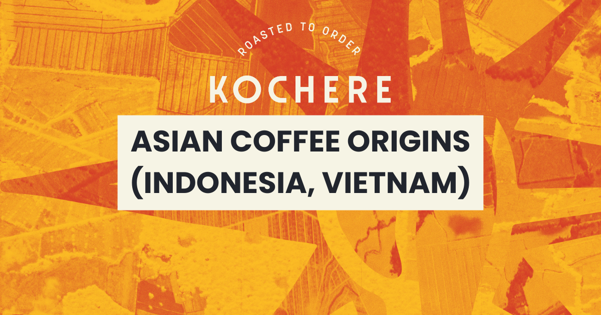 Asian Coffee Origins (Indonesia, Vietnam)