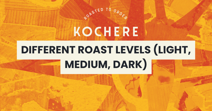 Different Roast Levels (Light, Medium, Dark)