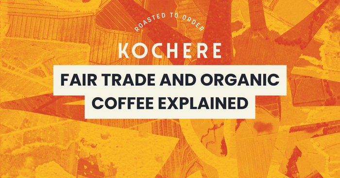 Fair Trade and Organic Coffee Explained