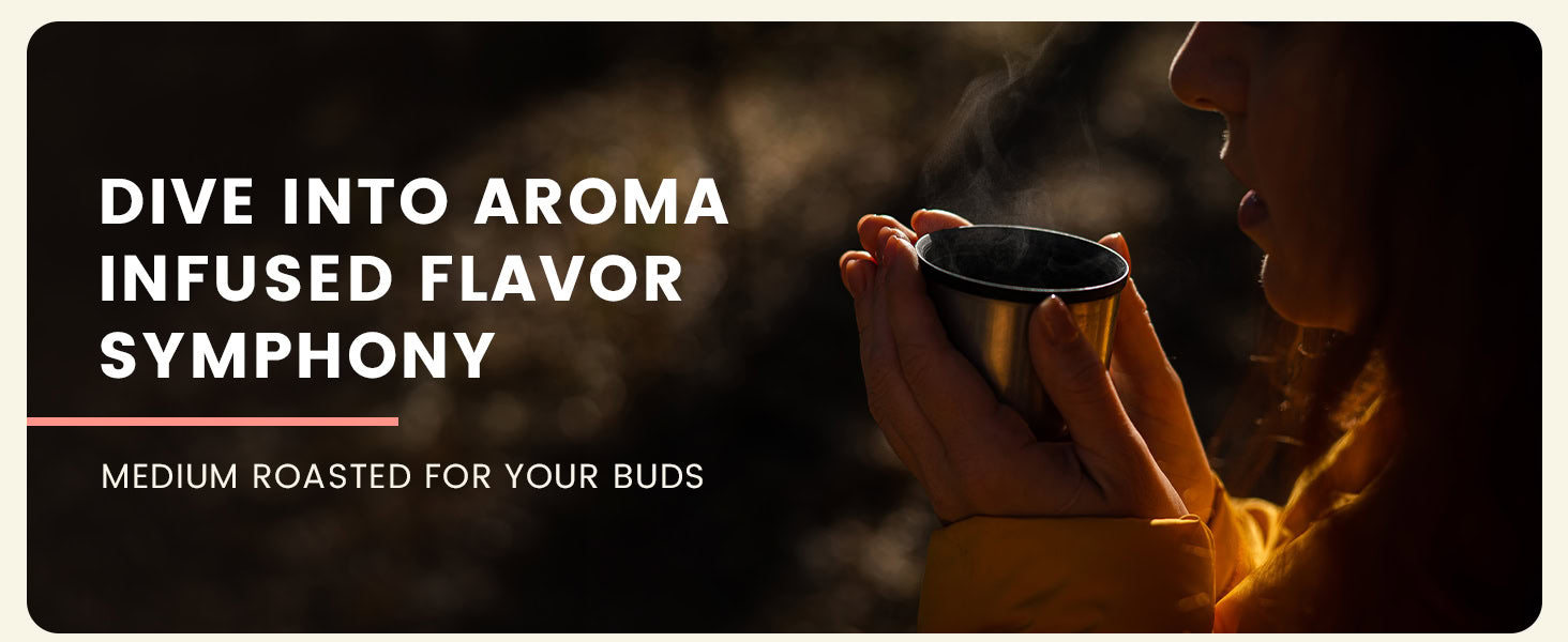 Person holding a steaming cup outdoors with text: "Dive into aroma infused flavor symphony. Medium roasted for your buds.