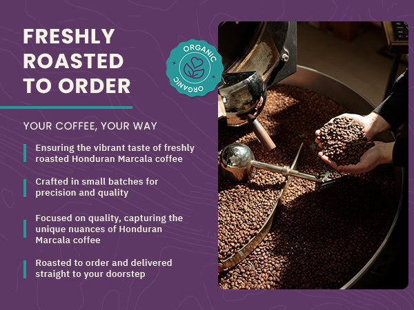 A person uses a scoop to stir coffee beans in a large roasting machine; text highlights organic, freshly roasted-to-order Honduran Marcala coffee and its quality-focused process.