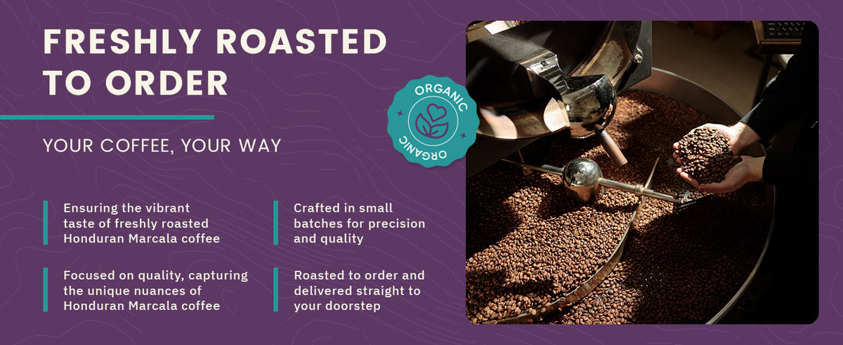 A person uses a scoop to stir coffee beans in a large roasting machine; text highlights organic, freshly roasted-to-order Honduran Marcala coffee and its quality-focused process.
