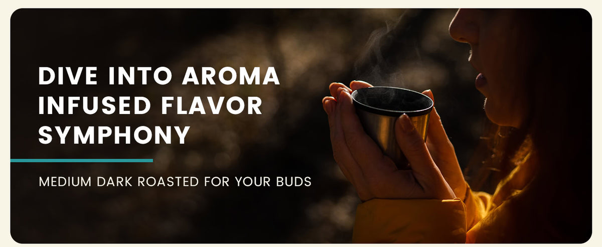 A person in a yellow jacket holds a steaming metal cup near their face; text reads “Dive into aroma infused flavor symphony. Medium dark roasted for your buds.”.