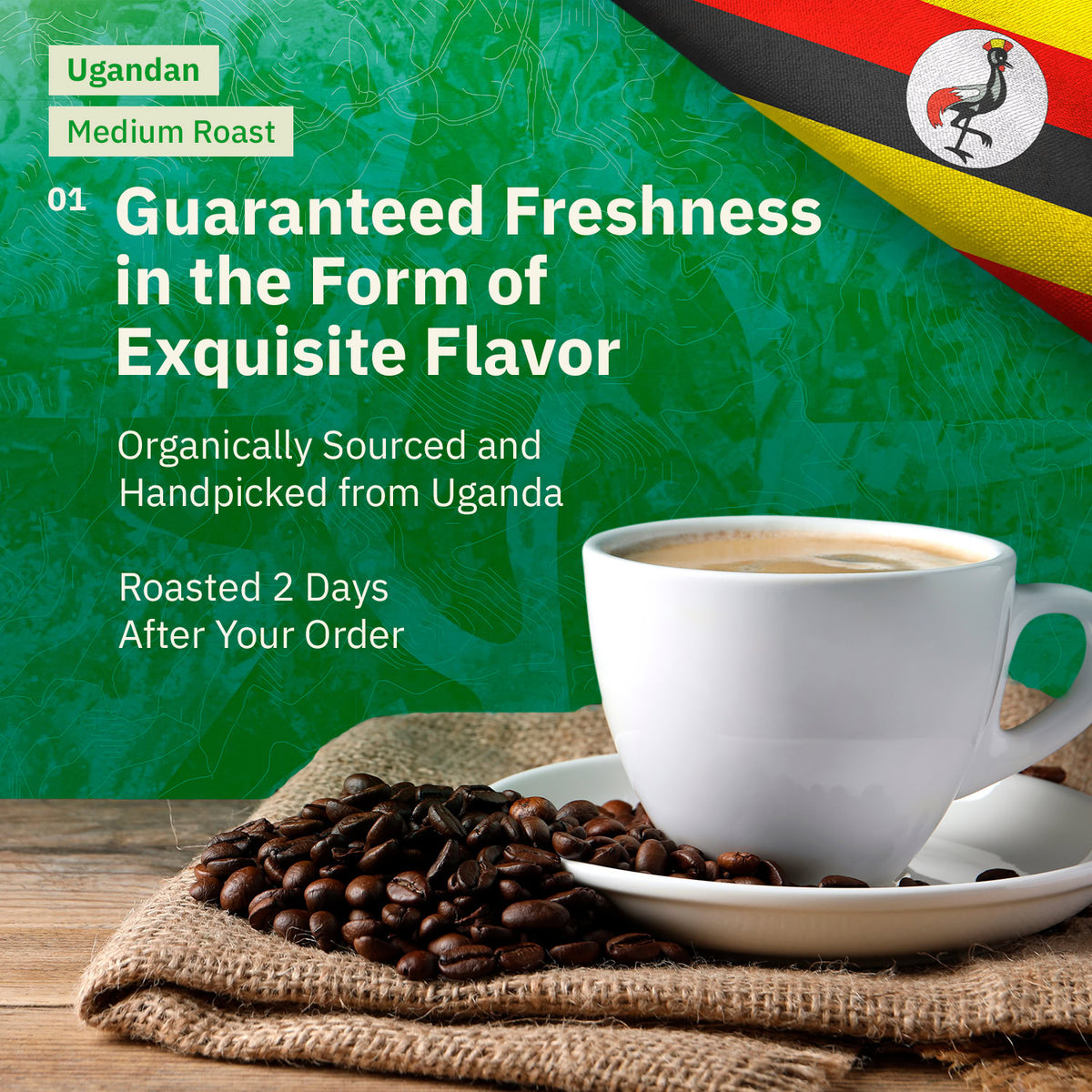 An advertisement for Ugandan medium roast coffee. The top half of the image has a green, textured background featuring a topographic map design and the flag of Uganda in the top right corner. The bottom half shows a white coffee cup and saucer sitting on a burlap sack next to a pile of roasted coffee beans. [all]